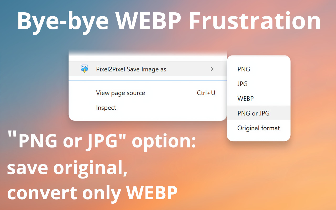 Convert WEBP to PNG or JPEG easily, preserving original image if already PNG or JPEG